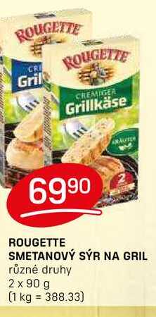 ROUGETTE SMETANOVÝ SÝR NA GRIL různé druhy 2 x 90 g