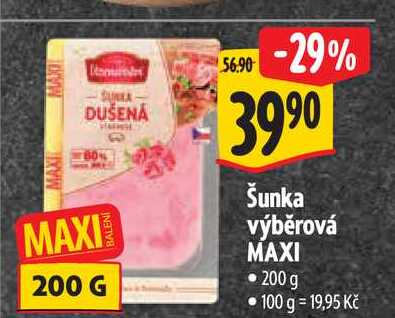   Šunka výběrová MAXI 200 g 