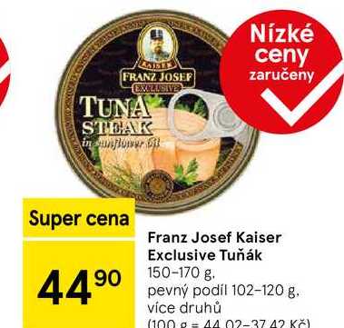 Franz Josef Kaiser Exclusive Tuňák, 150-170 g 