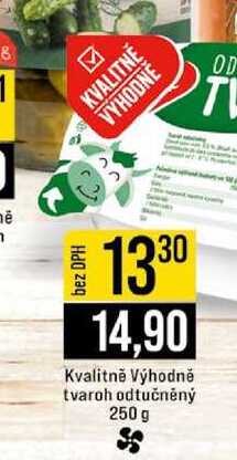 Kvalitně Výhodně tvaroh odtučněný 250 g 