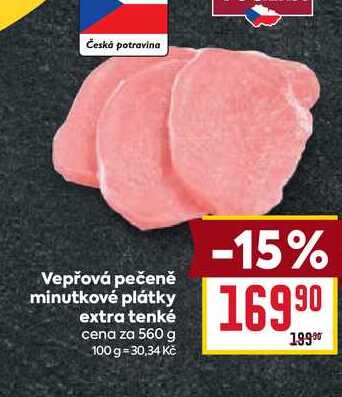 Vepřová pečeně minutkové plátky extra tenké cena za 560 g