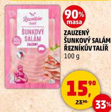 ZAUZENÝ ŠUNKOVÝ SALÁM ŘEZNÍKŮV TALÍŘ, 100 g 