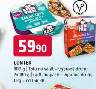 LUNTER 300 g Tofu na salát vybrané druhy 2x 180 g Grill duopack vybrané druhy 