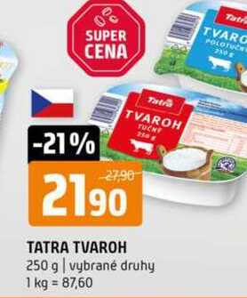 TATRA TVAROH 250 g vybrané druhy 