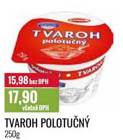 TVAROH POLOTUČNÝ 250g 