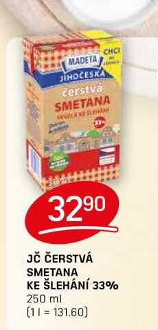 JČ ČERSTVÁ SMETANA KE ŠLEHÁNÍ 33% 250 ml 