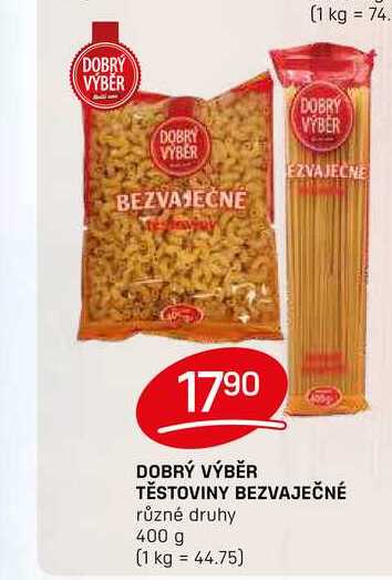 DOBRÝ VÝBĚR TĚSTOVINY BEZVAJEČNÉ různé druhy 400 g