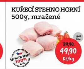 KUŘECÍ STEHNO HORNÍ 500g, mražené 1kg 