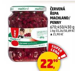ČERVENÁ ŘEPA MACHLAND/ PENNY, 670;450/430 g