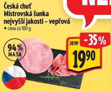 Česká chuť Mistrovská šunka nejvyšší jakosti - vepřová, cena za 100 g 
