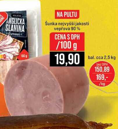 Šunka nejvyšší jakosti vepřová 90% 100g 