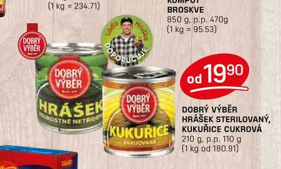 DOBRÝ VÝBĚR HRÁŠEK STERILOVANÝ, KUKUŘICE KUKUŘICE CUKROVÁ VAKUOVANA 210 g. p.p. 110 g
