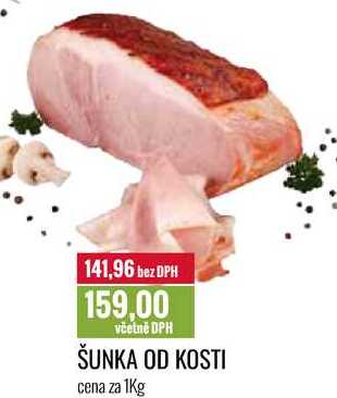 ŠUNKA OD KOSTI cena za 1Kg