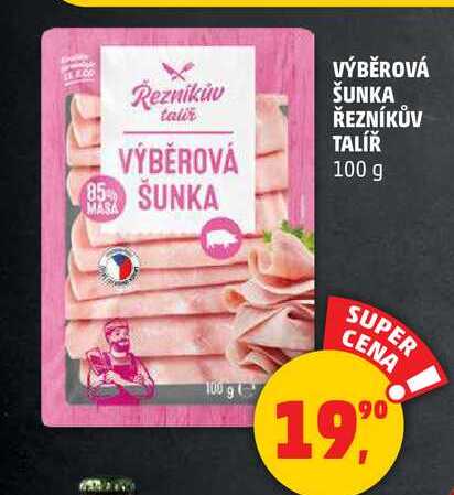 VÝBĚROVÁ ŠUNKA ŘEZNÍKŮV TALÍŘ, 100 g
