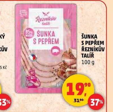 ŠUNKA S PEPŘEM ŘEZNÍKŮV TALÍŘ, 100 g