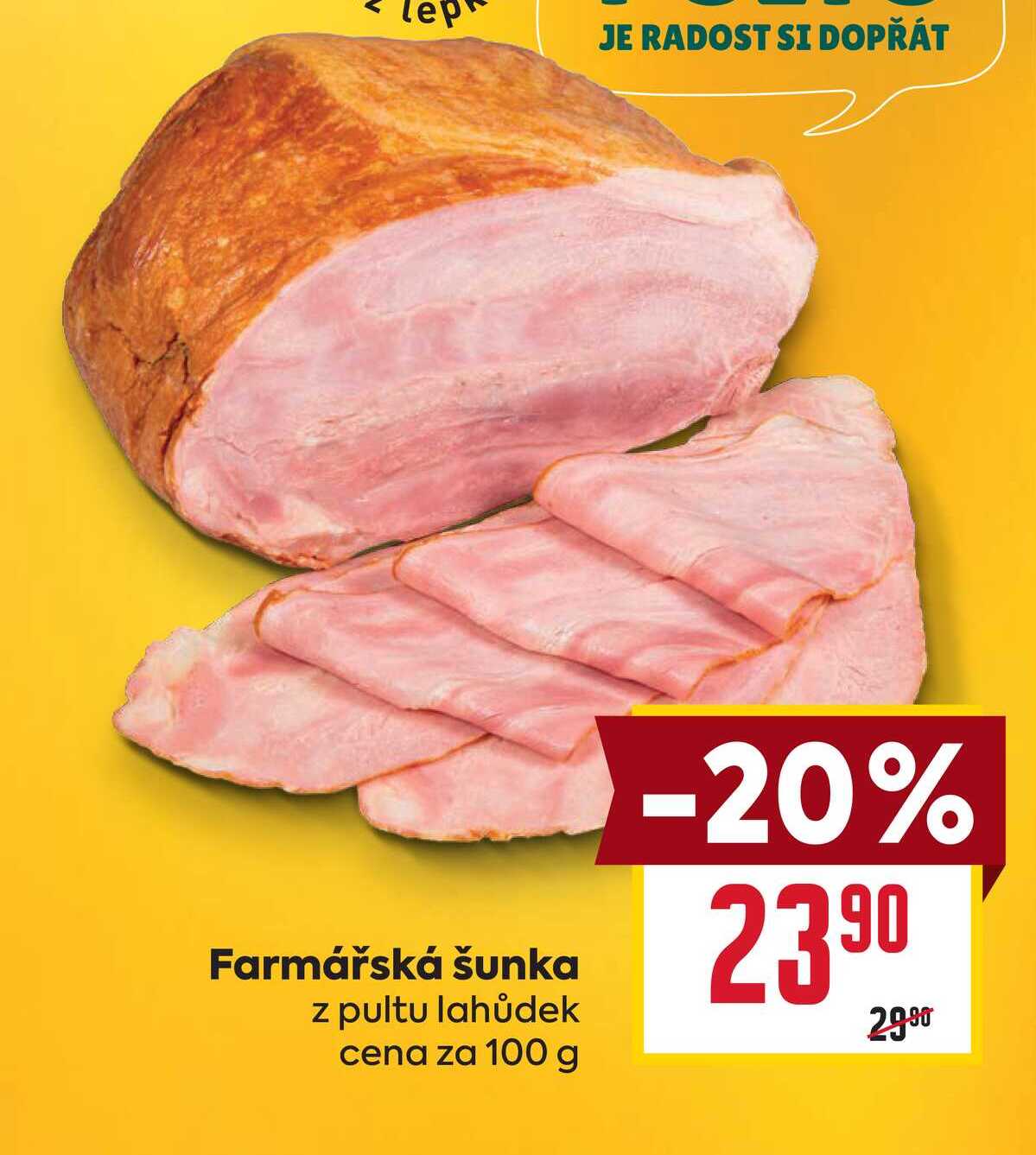 Farmářská šunka z pultu lahůdek cena za 100 g