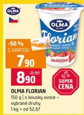 OLMA -50% S KARTOU 790 15,90 890 OLMA Florian OLMA FLORIAN HODNY JOGURT HOUSKY OVOC JAHODA 150 g s kousky ovoce - vybrané druhy 1 kg = od 52,67 SUPER CENA 