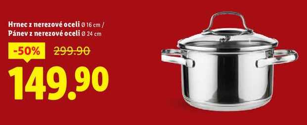 Hrnec z nerezové oceli pr. 16 cm/Pánev z nerezové oceli pr. 24 cm