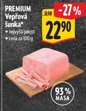 PREMIUM Vepřová šunka, cena za 100 g