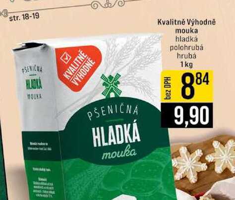 Kvalitně Výhodně mouka hladká polohrubá hrubá 1kg