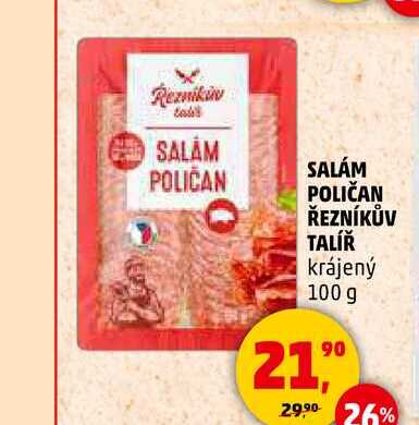 SALÁM POLIČAN ŘEZNÍKŮV TALÍŘ, 100 g