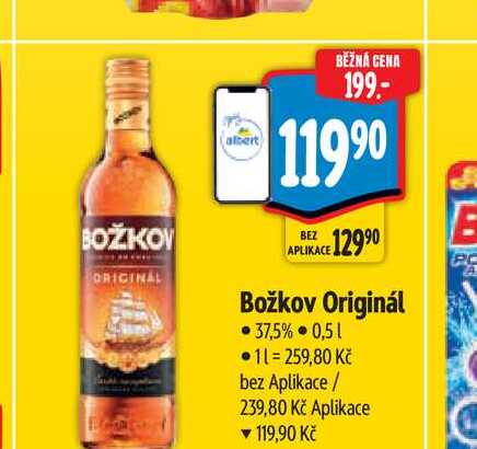 Božkov Originál • 37,5% 0,51 • 11 = 259,80 Kč bez Aplikace / 239,80 Kč Aplikace ▼ 119,90 Kč PC A
