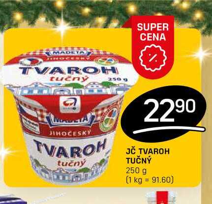 JČ TVAROH TUČNÝ 250 g