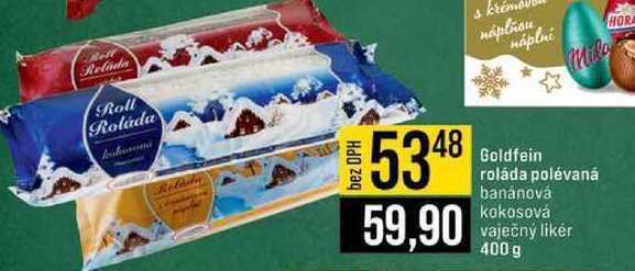 Goldfein roláda polévaná banánová kokosová vaječný likér 400 g