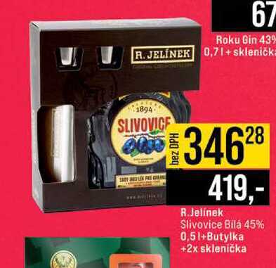 R.Jelínek Slivovice Bilá 45% 0,5l+Butylka +2x sklenička 