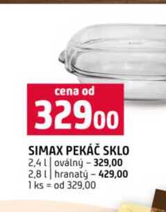 SIMAX PEKÁČ SKLO 2,4l oválný 2,8l hranatý