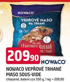 NOWACO VEPŘOVÉ TRHANÉ MASO SOUS-VIDE chlazené, balení cca 550 g