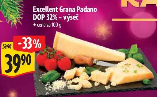 Excellent Grana Padano DOP 32% - výseč • cena za 100 g -33% 39 90