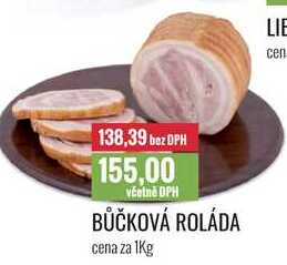 BŮČKOVÁ ROLÁDA cena za 1Kg 