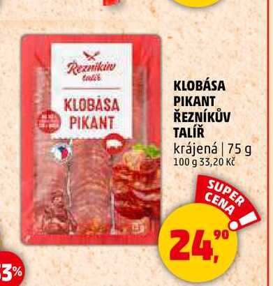 KLOBÁSA PIKANT ŘEZNÍKŮV TALÍŘ, 75 g