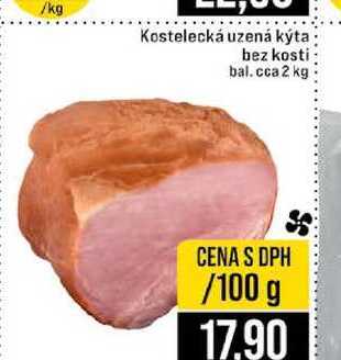 Kostelecká uzená kýta bez kosti bal.cca 2 kg 100g
