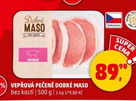 VEPŘOVÁ PEČENĚ DOBRÉ MASO, 500 g