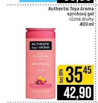 Authentic Toya Aroma sprchový gel různé druhy 400 ml 