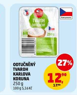 ODTUČNĚNÝ TVAROH KARLOVA KORUNA, 250 g
