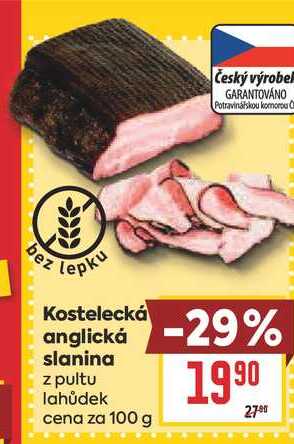 Kostelecká anglická slanina z pultu lahůdek cena za 100 g 