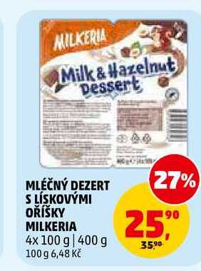 MLÉČNÝ DEZERT S LÍSKOVÝMI OŘÍŠKY MILKERIA, 4x 100 g