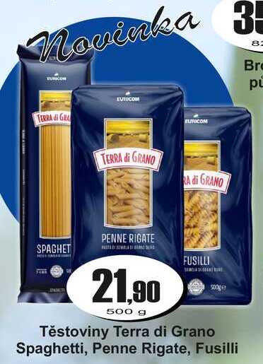 Těstoviny Terra di Grano Spaghetti, Penne Rigate, Fusilli 500 g