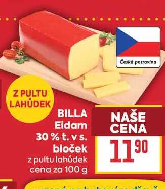 BILLA Eidam 30% t. vs. bloček z pultu lahůdek cena za 100 g 
