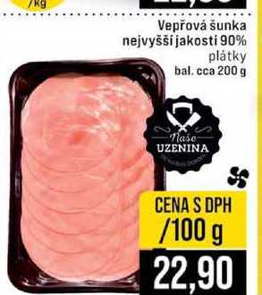 Vepřová šunka nejvyšší jakosti 90% plátky bal cca 200 g 100g