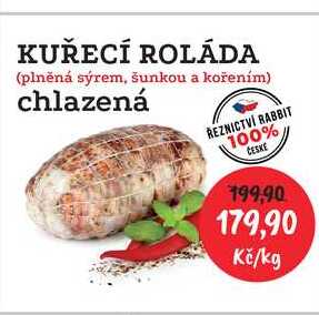 KUŘECÍ ROLÁDA (plněná sýrem, šunkou a kořením) chlazená 1kg
