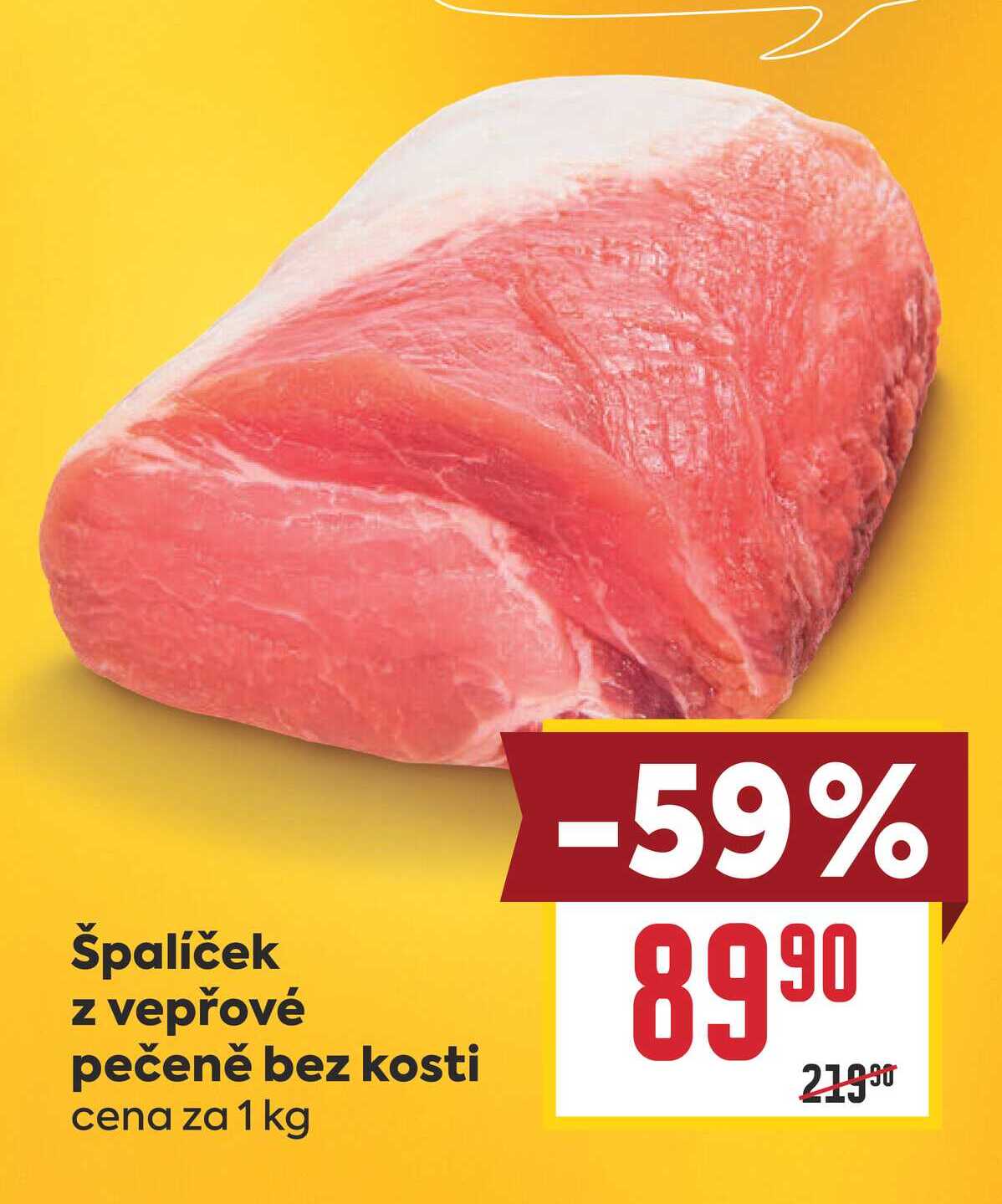 Špalíček z vepřové pečeně bez kosti cena za 1 kg 