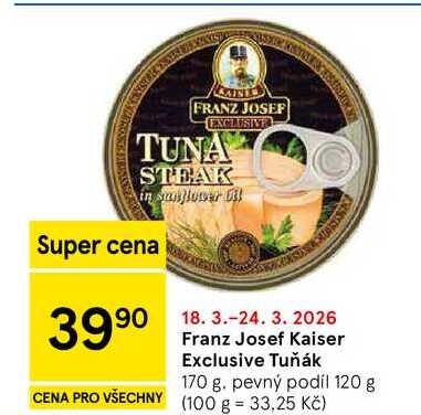 Kaiser Franz Josef Exclusive tunak, 170 g, pevný podíl 120 g