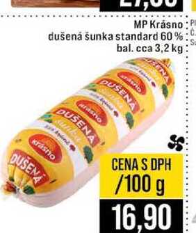 MP Krásno dušená šunka standard 60% bal. cca 3,2 kg 100g