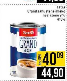 Tatra Grand zahuštěné mléko neslazené 9% 410 g v akci