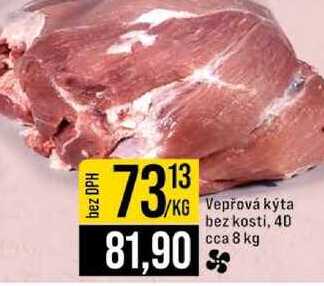 Vepřová kýta bez kosti, 40 cca 8 kg 1kg