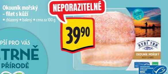 Okouník mořský - filet s kůží, cena za 100 g 